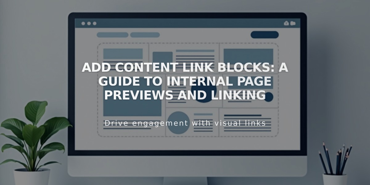 Add Content Link Blocks: A Guide to Internal Page Previews and Linking