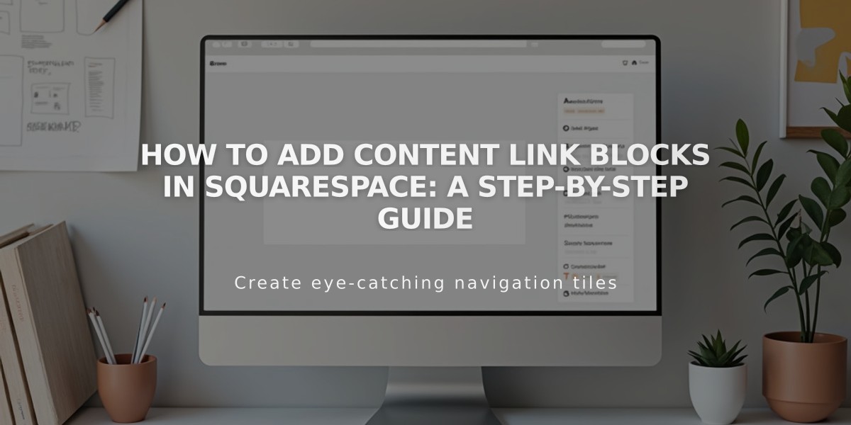 How to Add Content Link Blocks in Squarespace: A Step-by-Step Guide