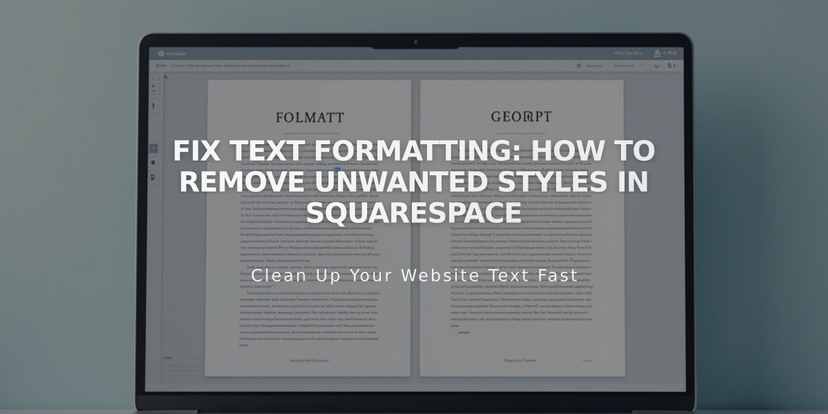 Fix Text Formatting: How to Remove Unwanted Styles in Squarespace