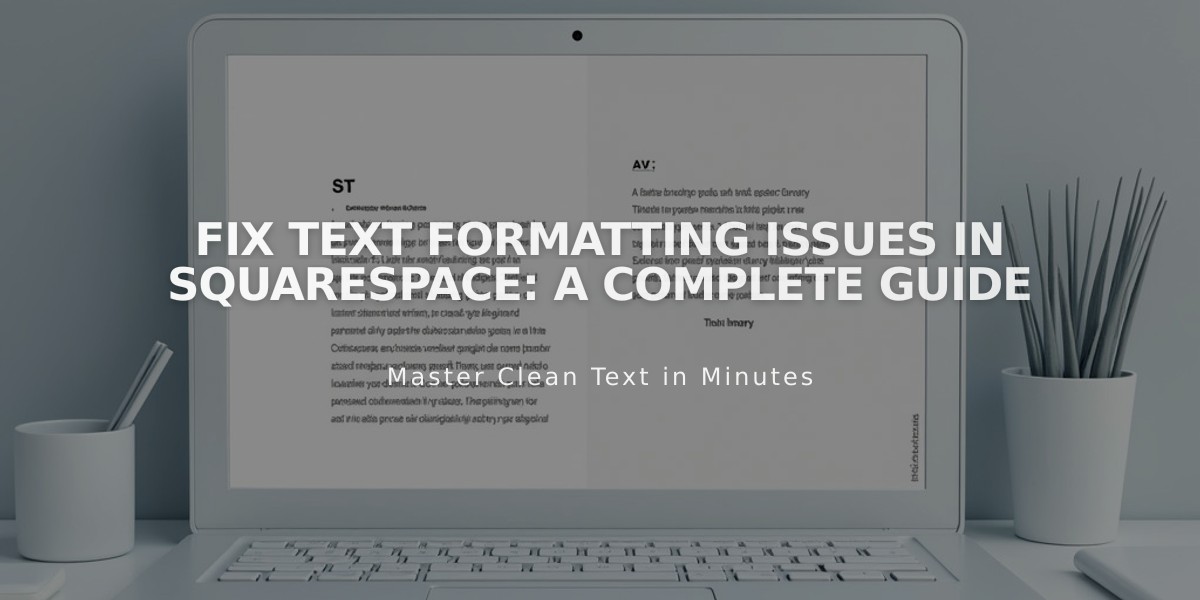 Fix Text Formatting Issues in Squarespace: A Complete Guide