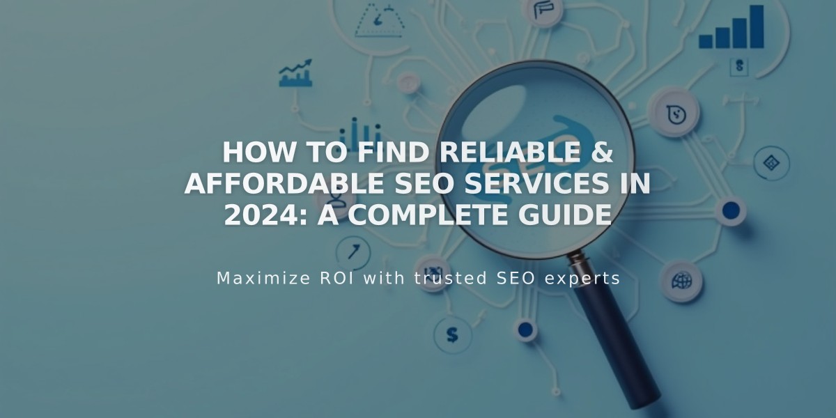 How to Find Reliable & Affordable SEO Services in 2024: A Complete Guide