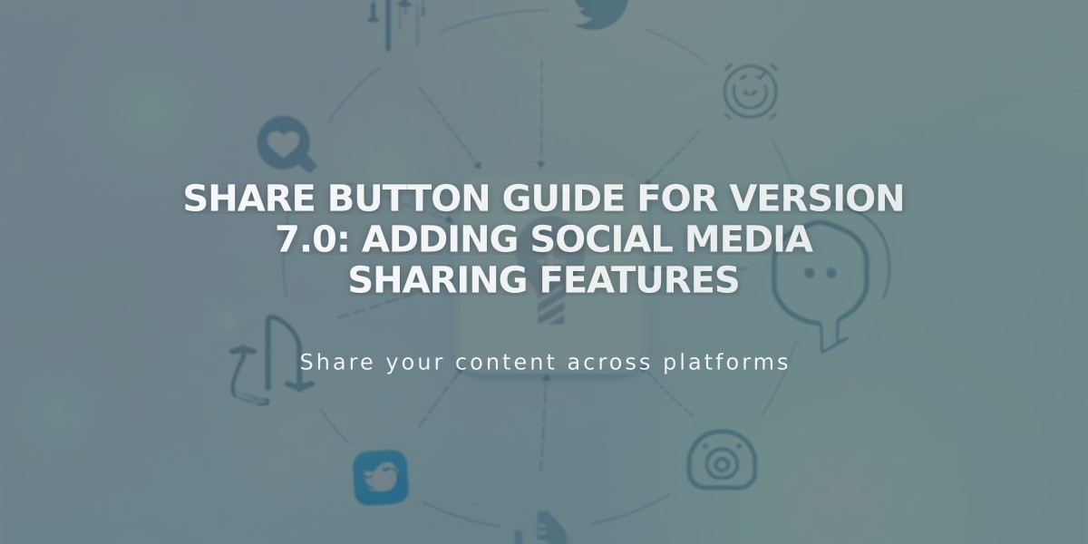 Share Button Guide for Version 7.0: Adding Social Media Sharing Features