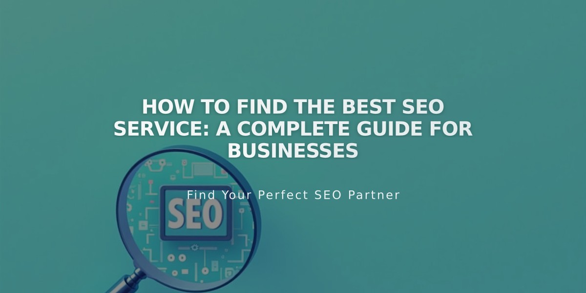 How to Find the Best SEO Service: A Complete Guide for Businesses