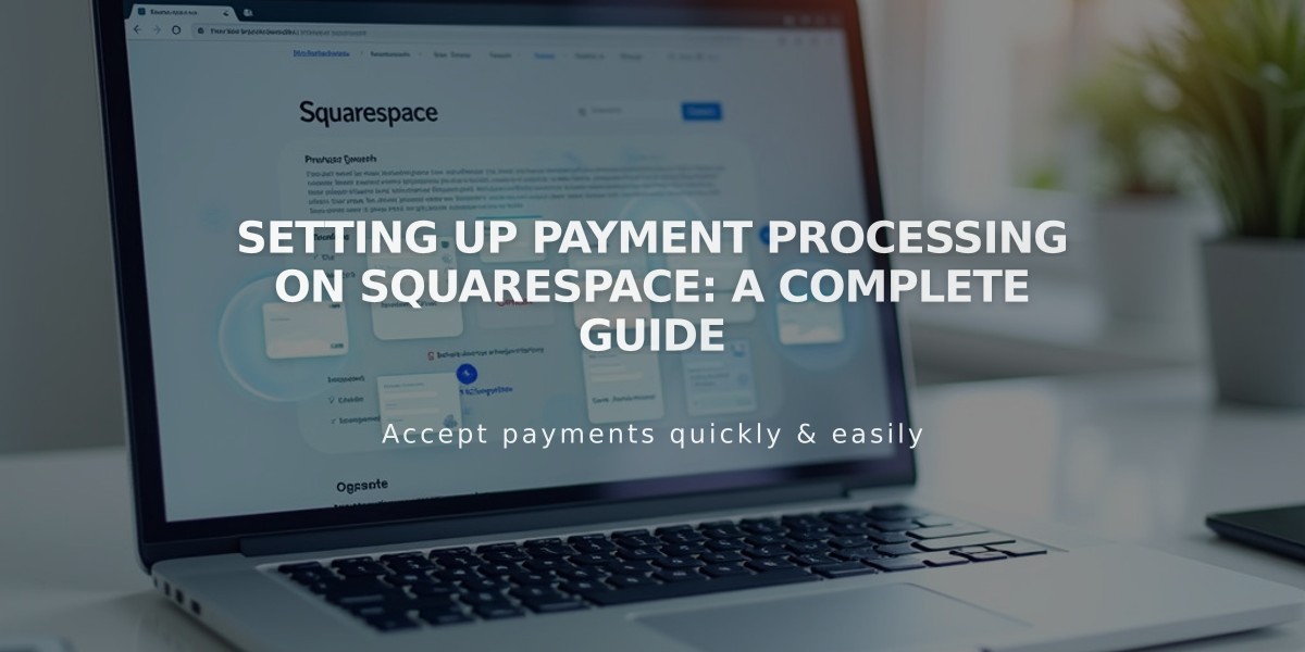 Setting Up Payment Processing on Squarespace: A Complete Guide