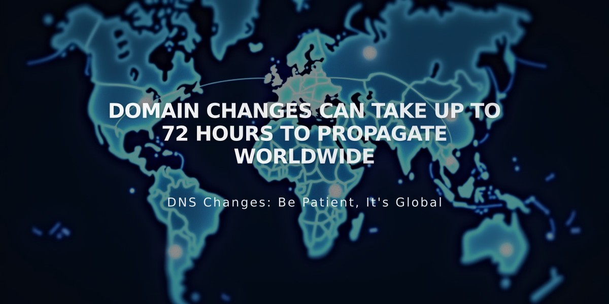 Domain Changes Can Take Up to 72 Hours to Propagate Worldwide