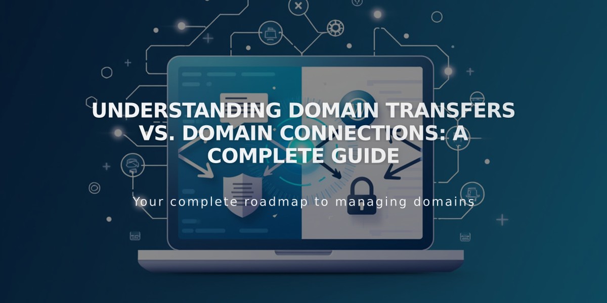 Understanding Domain Transfers vs. Domain Connections: A Complete Guide