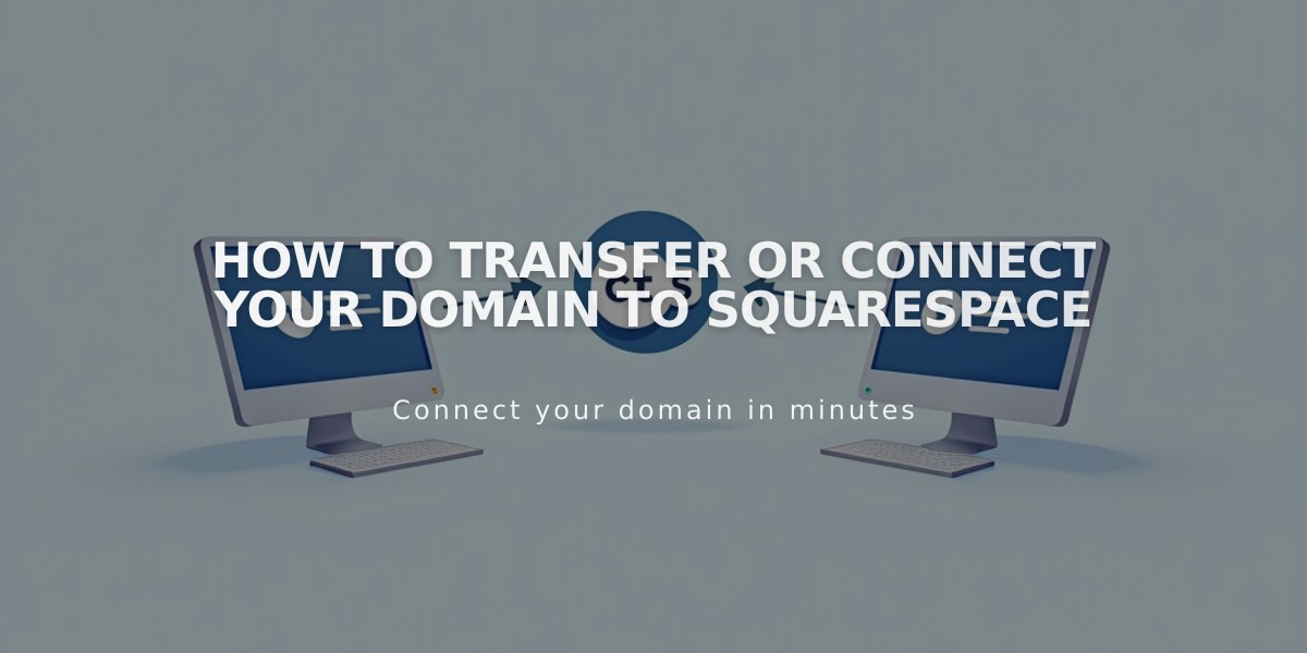 How to Transfer or Connect Your Domain to Squarespace