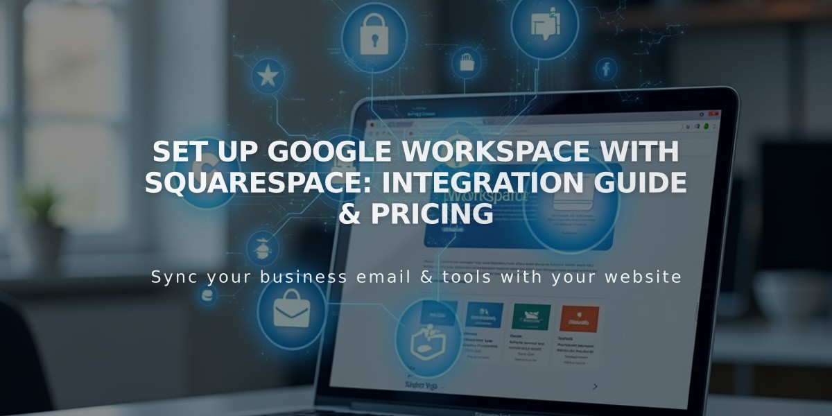 Set up Google Workspace with Squarespace: Integration Guide & Pricing