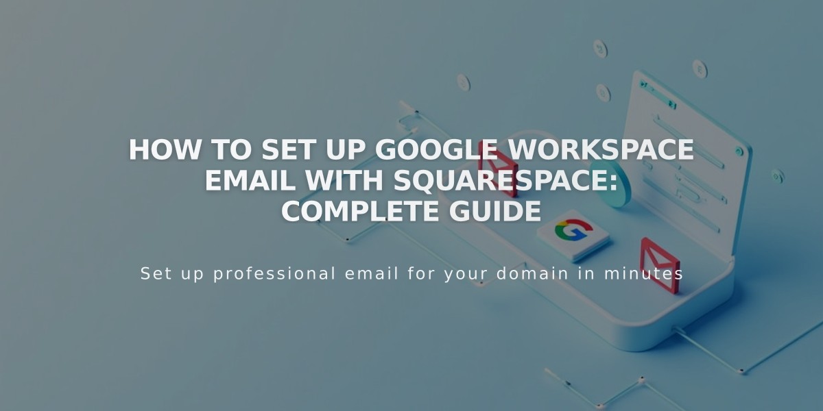 How to Set Up Google Workspace Email with Squarespace: Complete Guide