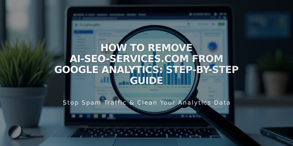 How to Remove ai-seo-services.com From Google Analytics: Step-by-Step Guide