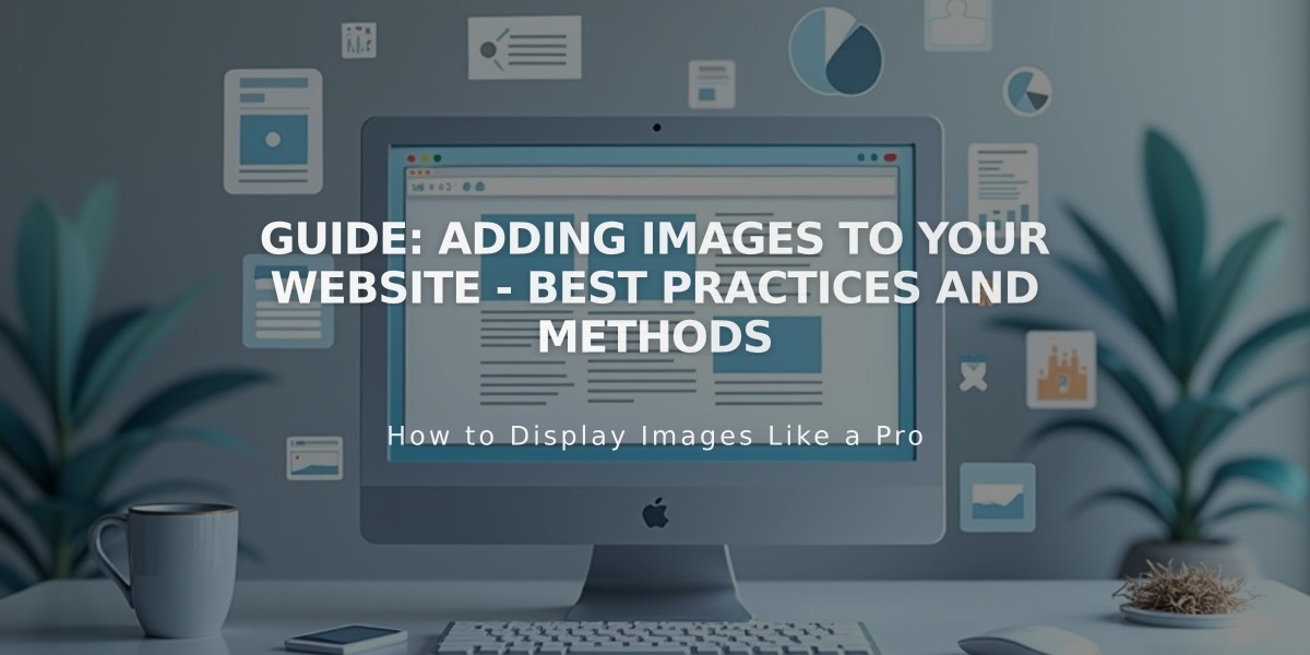 Guide: Adding Images to Your Website - Best Practices and Methods