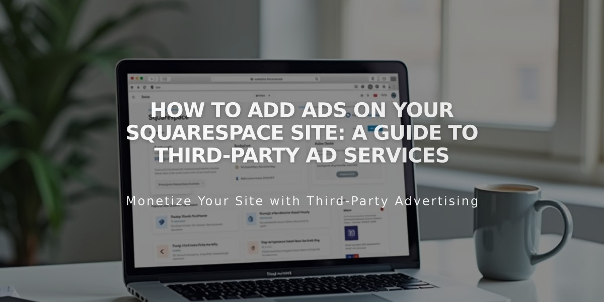 How to Add Ads on Your Squarespace Site: A Guide to Third-Party Ad Services