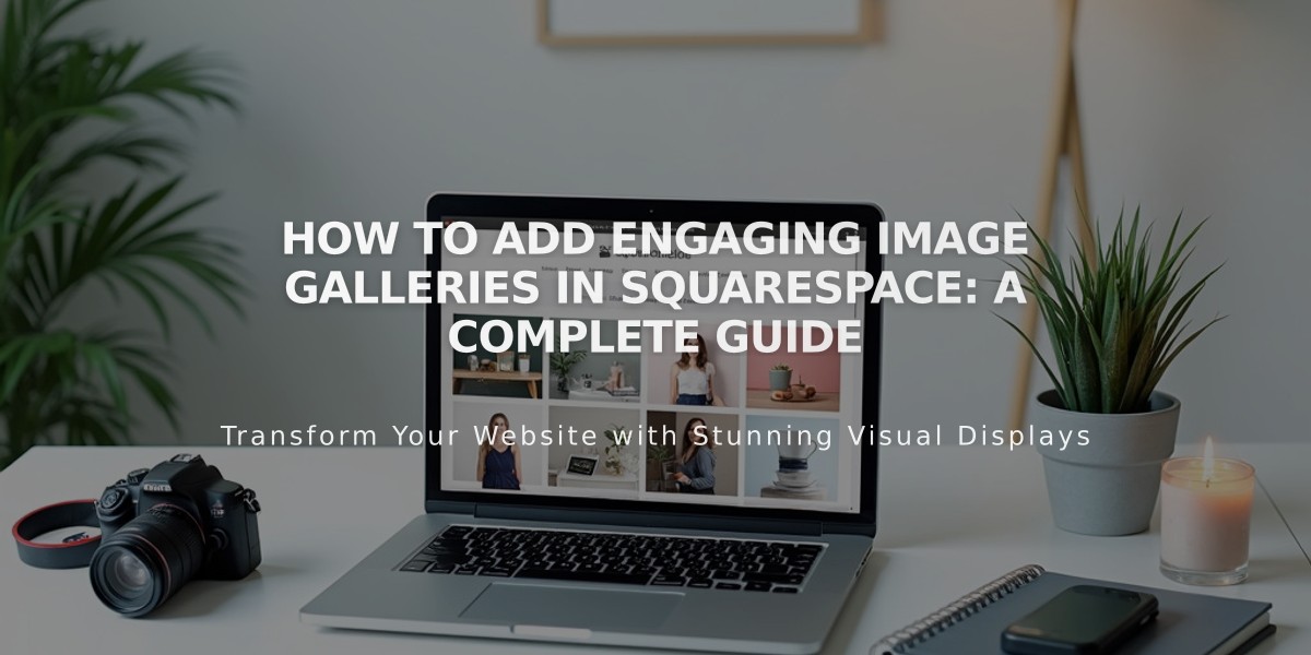 How to Add Engaging Image Galleries in Squarespace: A Complete Guide