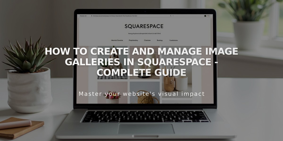 How to Create and Manage Image Galleries in Squarespace - Complete Guide