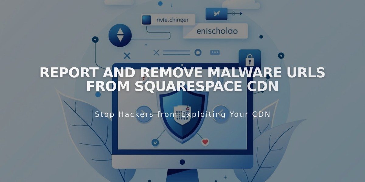 Report and Remove Malware URLs from Squarespace CDN