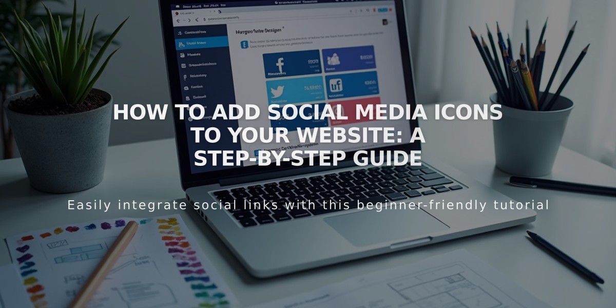 How to Add Social Media Icons to Your Website: A Step-by-Step Guide