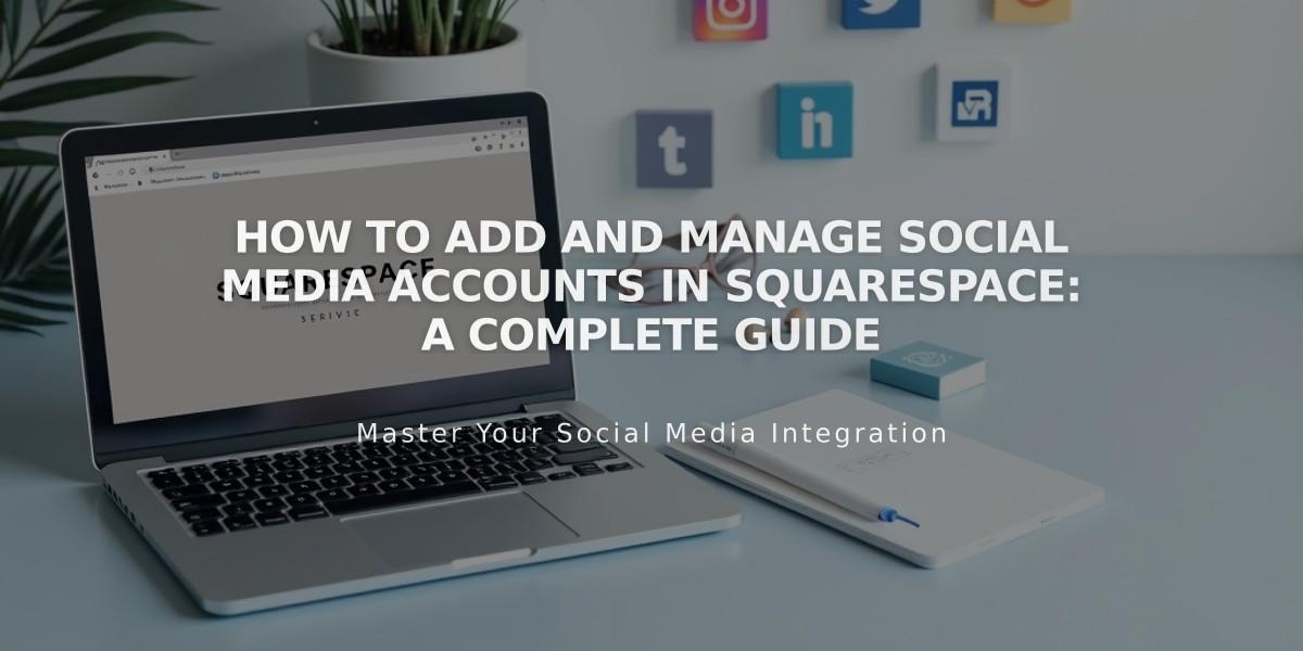 How to Add and Manage Social Media Accounts in Squarespace: A Complete Guide