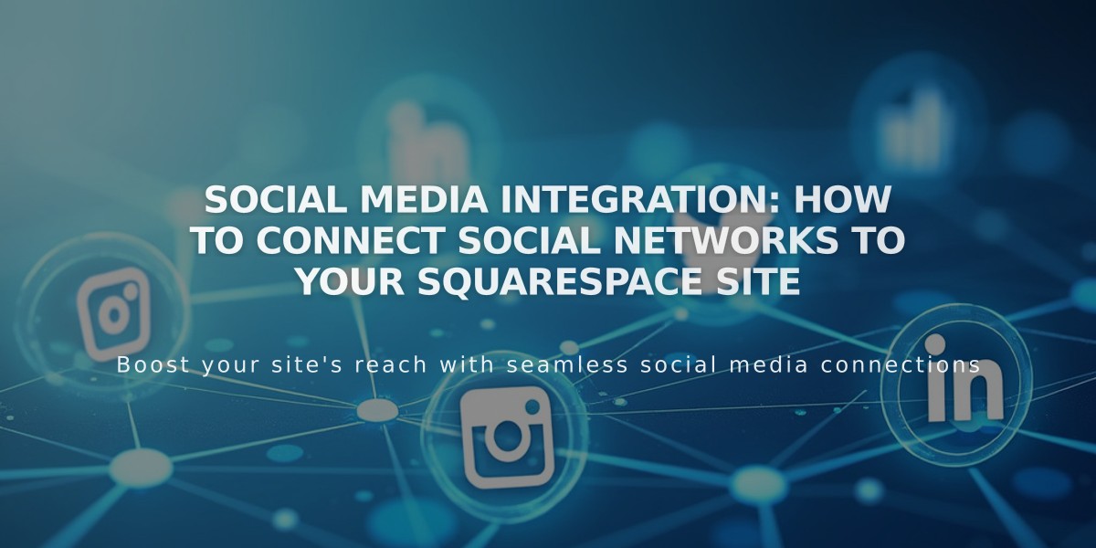 Social Media Integration: How to Connect Social Networks to Your Squarespace Site