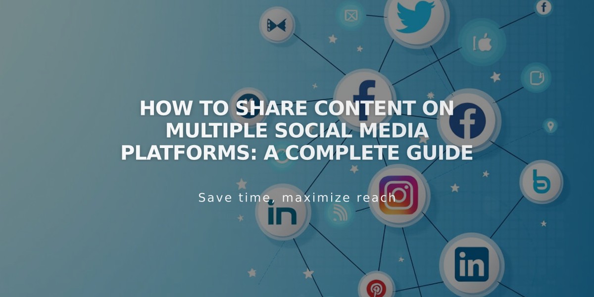 How to Share Content on Multiple Social Media Platforms: A Complete Guide