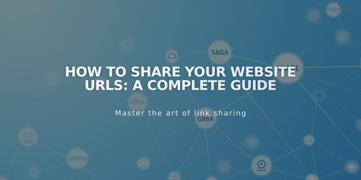 How to Share Your Website URLs: A Complete Guide