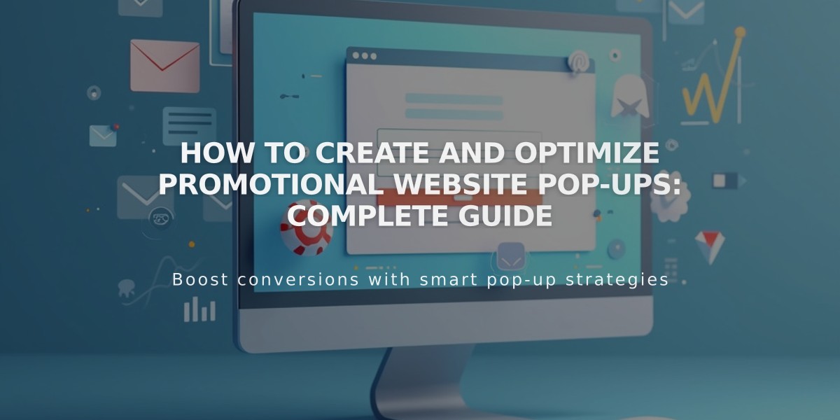 How to Create and Optimize Promotional Website Pop-ups: Complete Guide