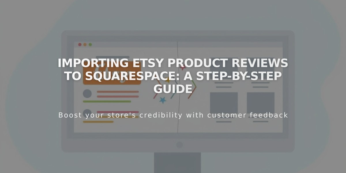 Importing Etsy Product Reviews to Squarespace: A Step-by-Step Guide