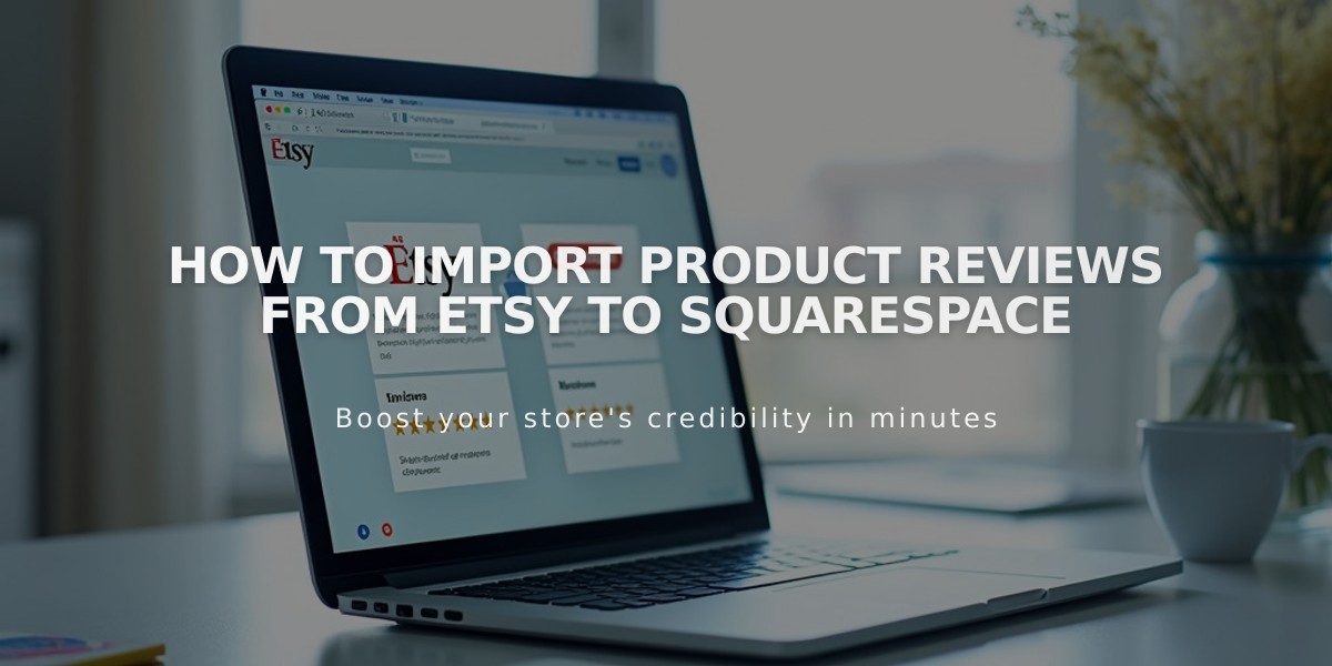 How to Import Product Reviews from Etsy to Squarespace