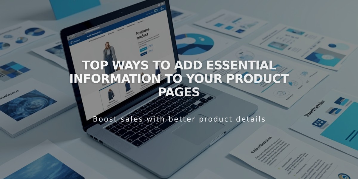 Top Ways to Add Essential Information to Your Product Pages