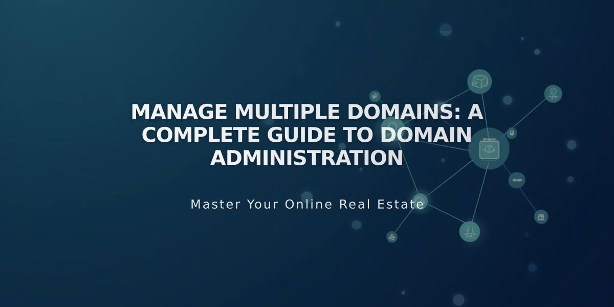 Manage Multiple Domains: A Complete Guide to Domain Administration