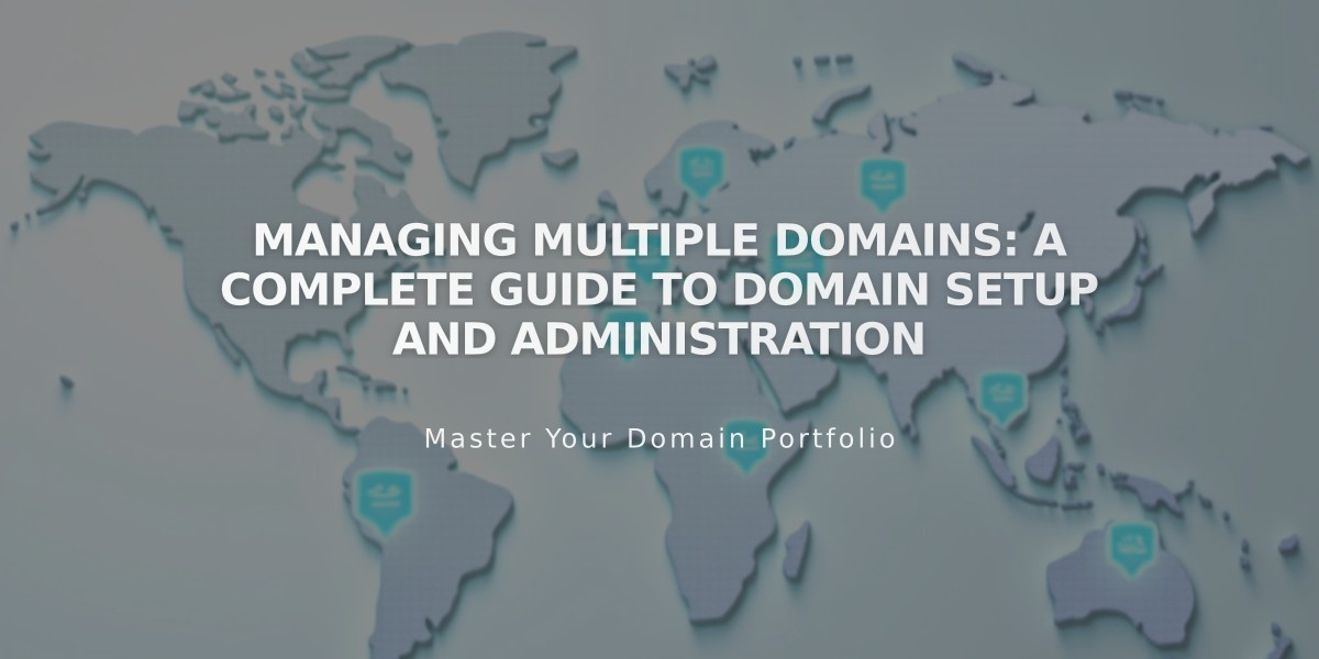 Managing Multiple Domains: A Complete Guide to Domain Setup and Administration