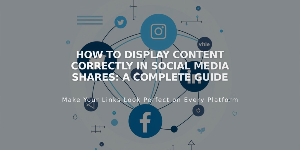 How to Display Content Correctly in Social Media Shares: A Complete Guide