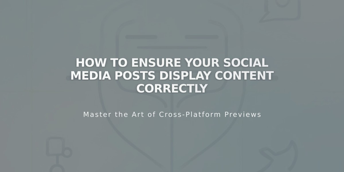 How to Ensure Your Social Media Posts Display Content Correctly