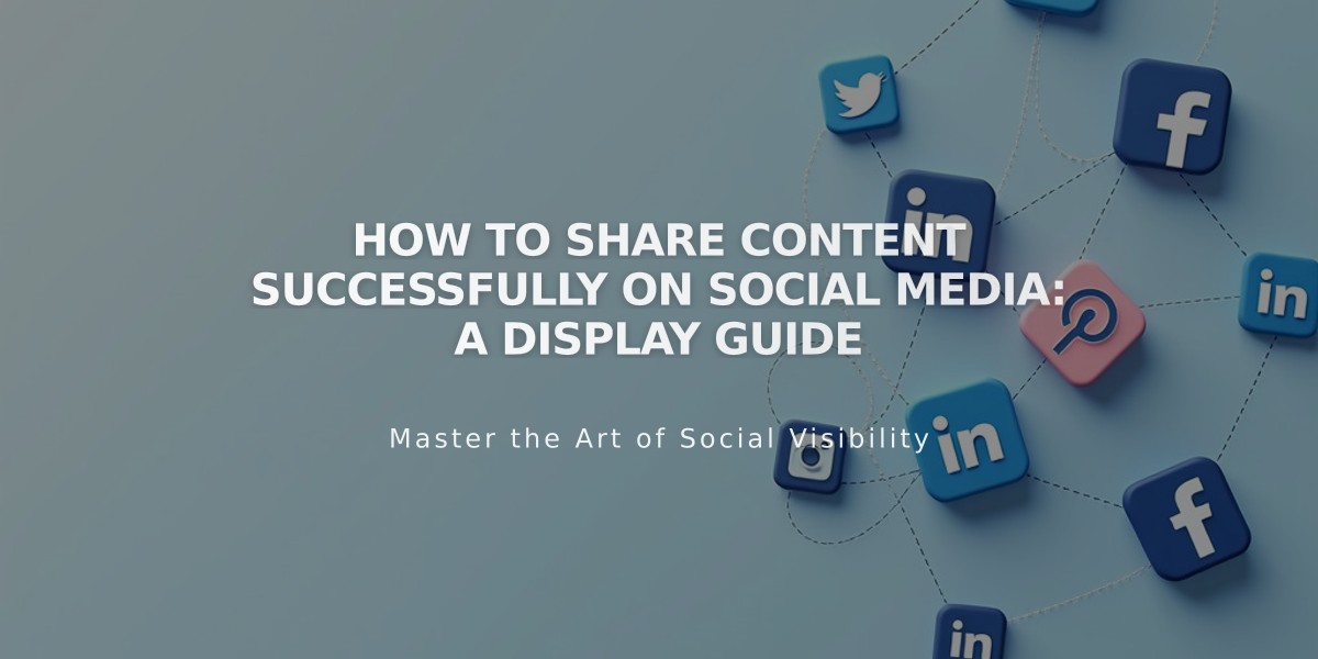 How to Share Content Successfully on Social Media: A Display Guide