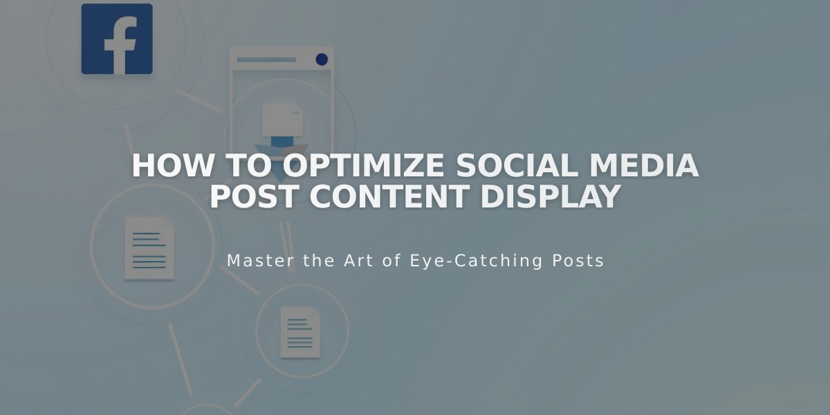 How to Optimize Social Media Post Content Display