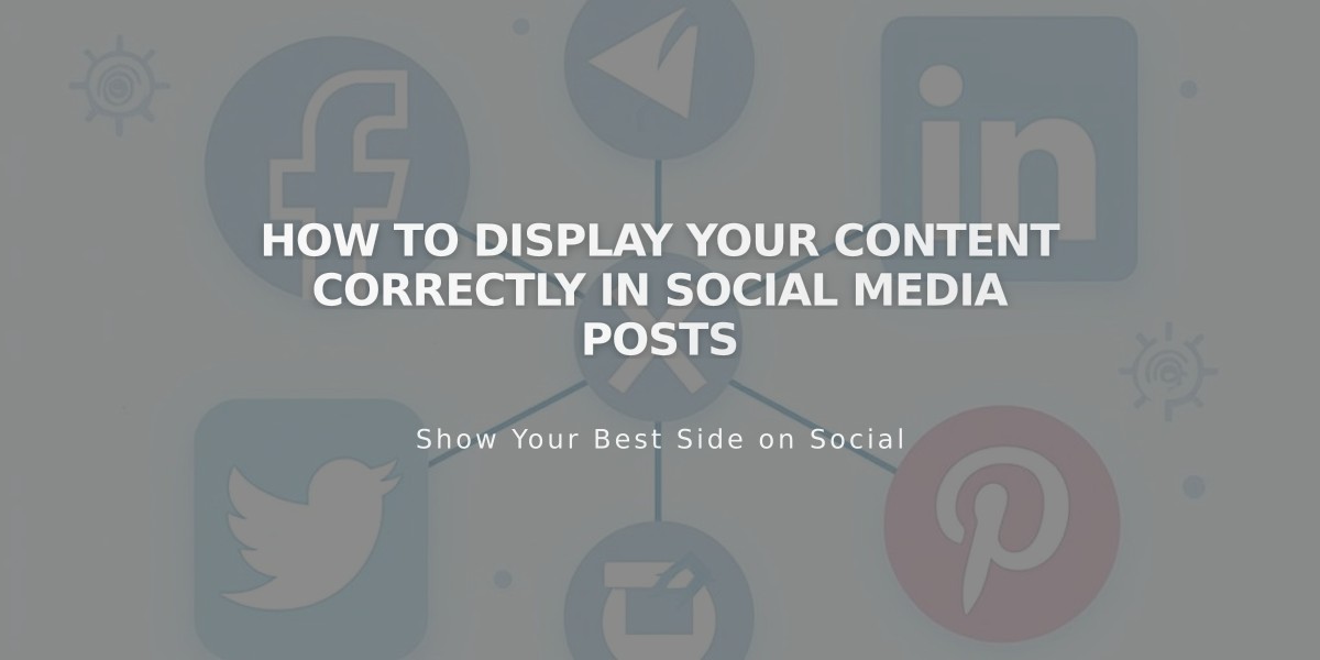 How to Display Your Content Correctly in Social Media Posts