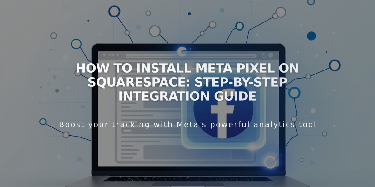 How to Install Meta Pixel on Squarespace: Step-by-Step Integration Guide