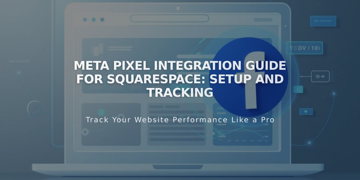 Meta Pixel Integration Guide for Squarespace: Setup and Tracking