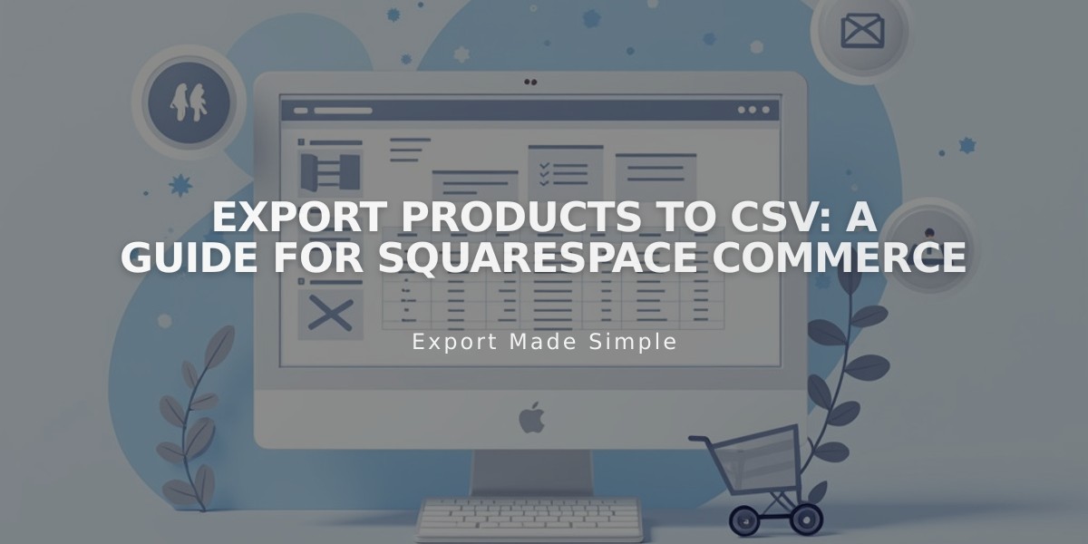 Export Products to CSV: A Guide for Squarespace Commerce