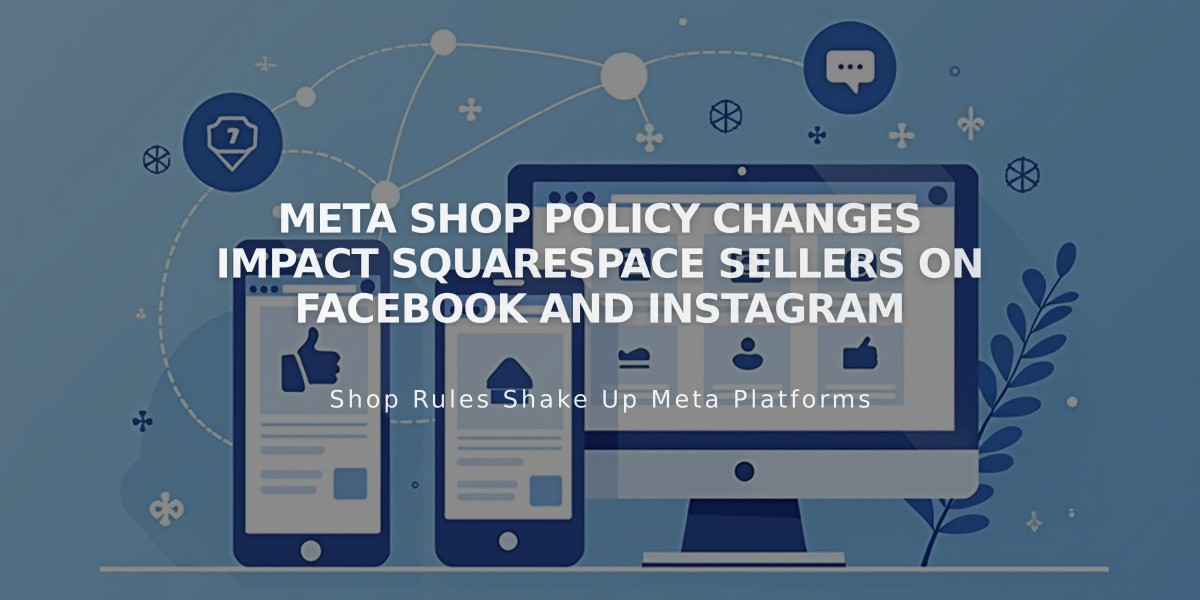 Meta Shop Policy Changes Impact Squarespace Sellers on Facebook and Instagram