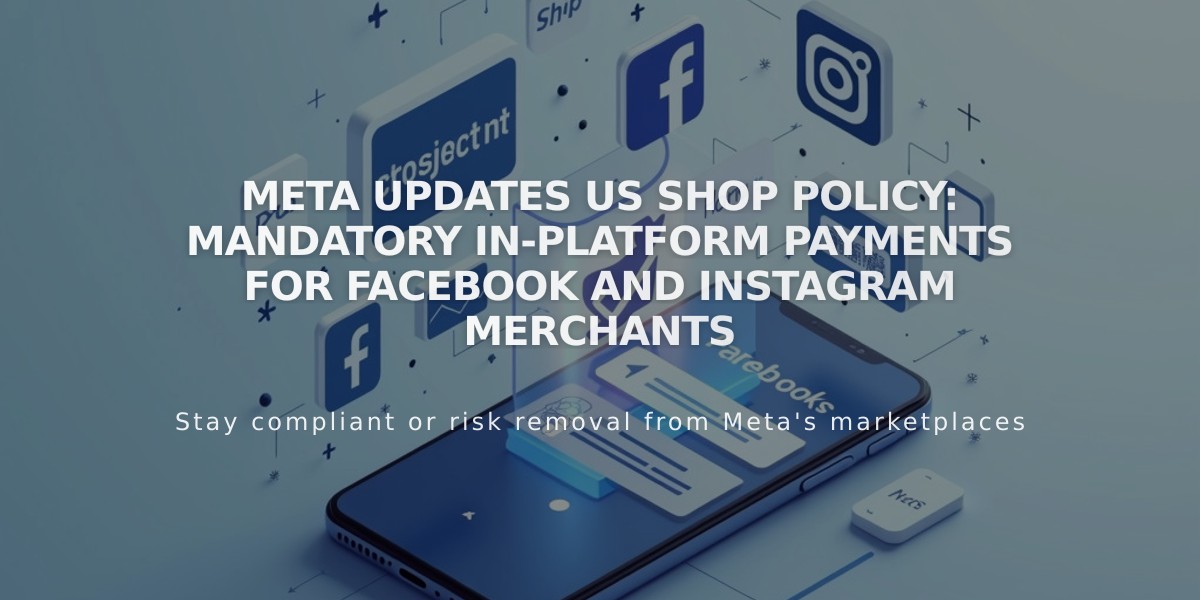 Meta Updates US Shop Policy: Mandatory In-Platform Payments for Facebook and Instagram Merchants