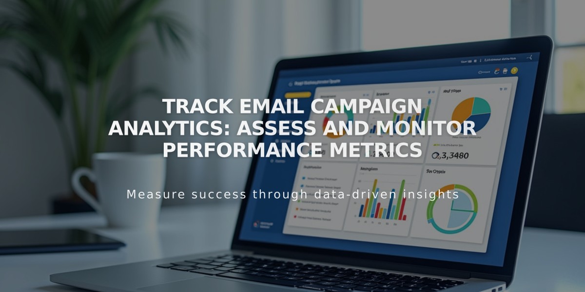 Track Email Campaign Analytics: Assess and Monitor Performance Metrics