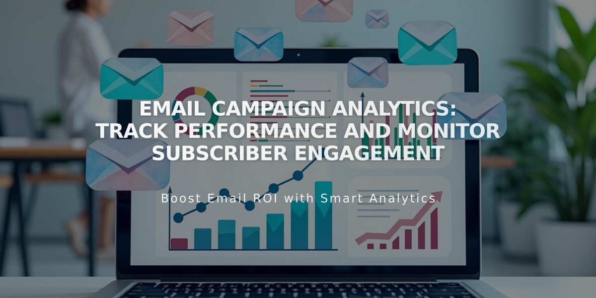 Email Campaign Analytics: Track Performance and Monitor Subscriber Engagement