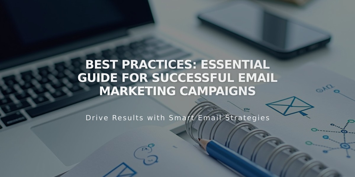 Best Practices: Essential Guide for Successful Email Marketing Campaigns