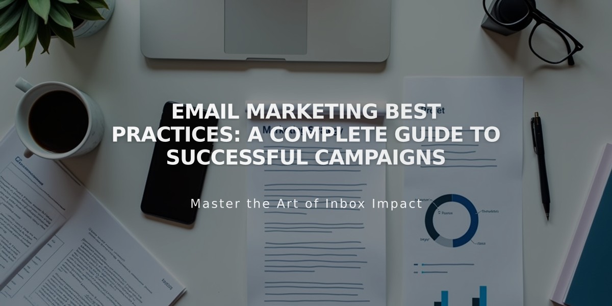 Email Marketing Best Practices: A Complete Guide to Successful Campaigns