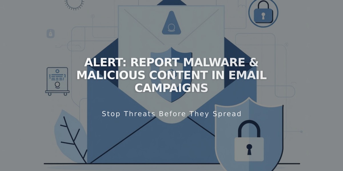 Alert: Report Malware & Malicious Content in Email Campaigns