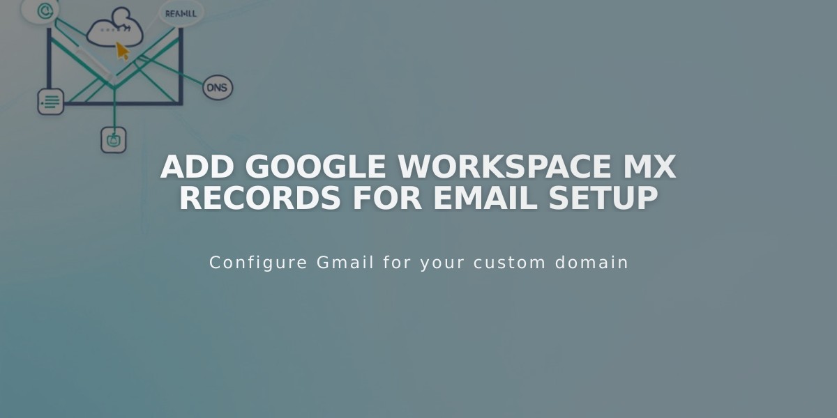 Add Google Workspace MX Records for Email Setup