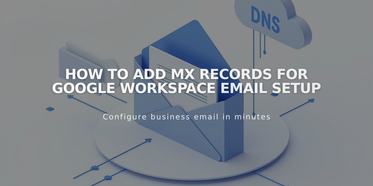 How to Add MX Records for Google Workspace Email Setup