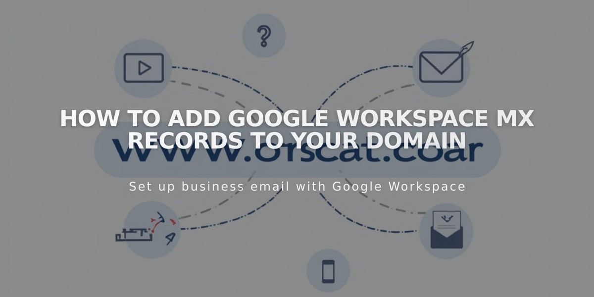 How to Add Google Workspace MX Records to Your Domain