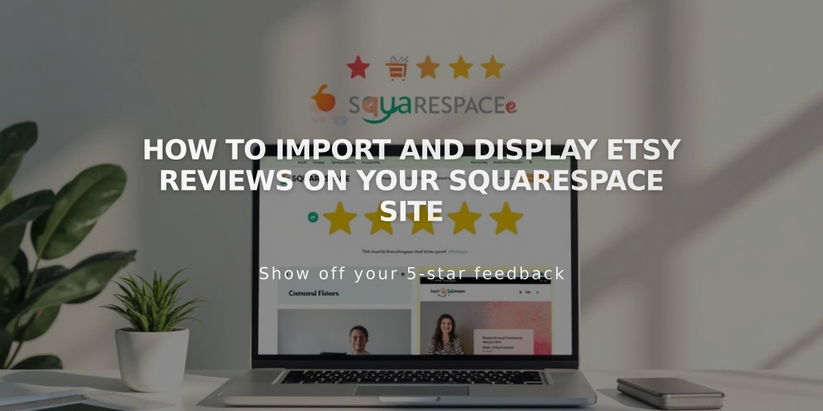 How to Import and Display Etsy Reviews on Your Squarespace Site