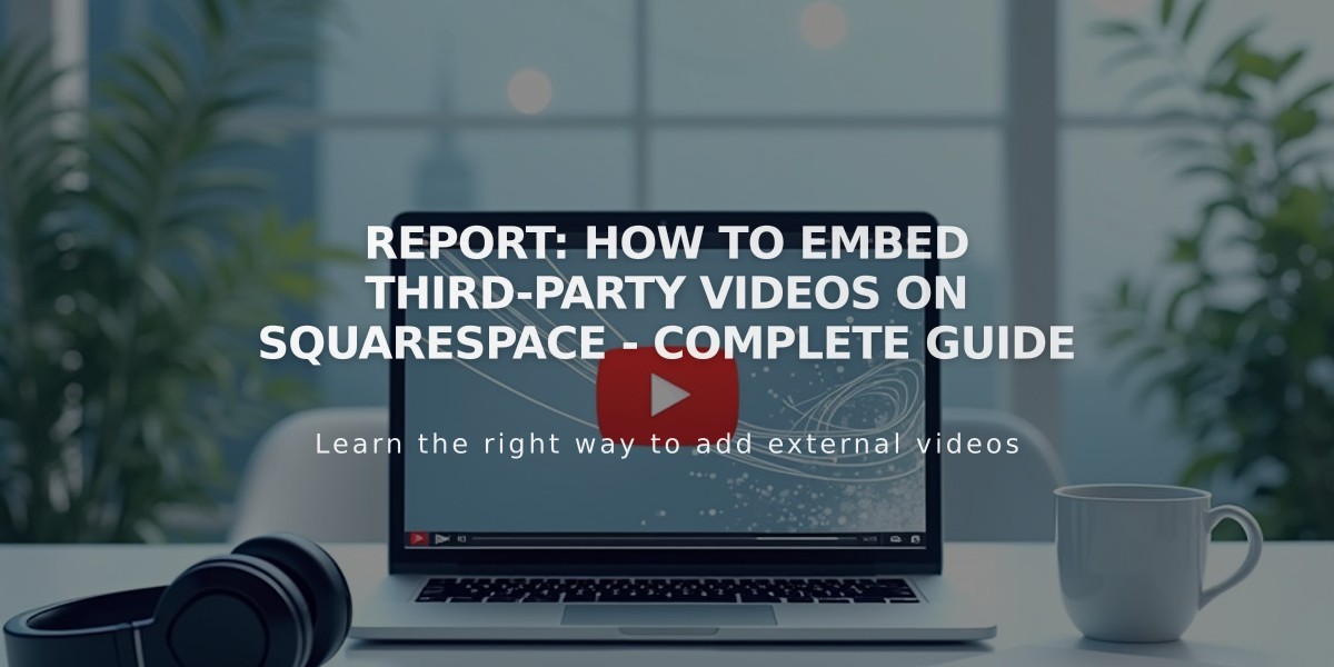 Report: How to Embed Third-Party Videos on Squarespace - Complete Guide